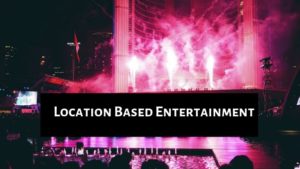 location based entertainment